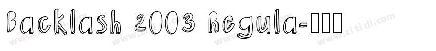 Backlash 2003 Regula字体转换